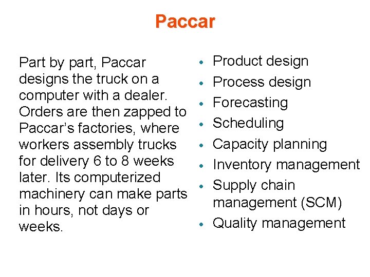 Paccar Part by part, Paccar designs the truck on a computer with a dealer. Paccar Part by part, Paccar designs the truck on a computer with a dealer.