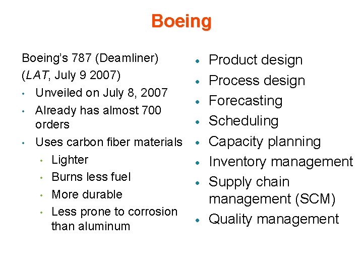 Boeing’s 787 (Deamliner) (LAT, July 9 2007) • Unveiled on July 8, 2007 • Boeing’s 787 (Deamliner) (LAT, July 9 2007) • Unveiled on July 8, 2007 •