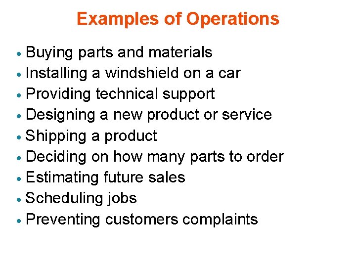 Examples of Operations Buying parts and materials · Installing a windshield on a car Examples of Operations Buying parts and materials · Installing a windshield on a car