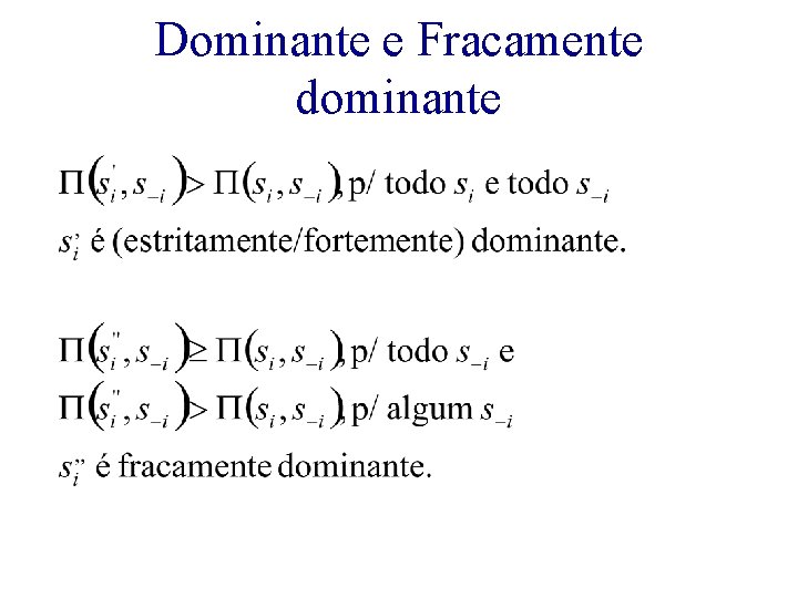 Dominante e Fracamente dominante 