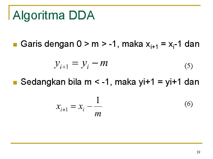 Algoritma DDA n Garis dengan 0 > m > -1, maka xi+1 = xi-1