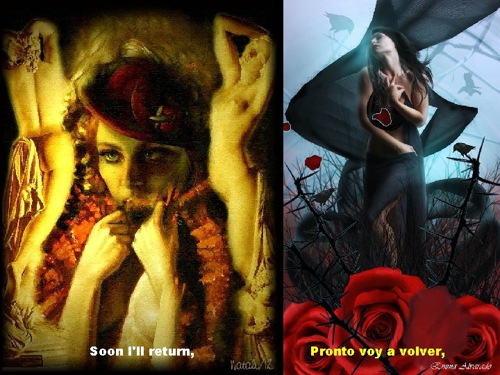 Soon I'll return, Pronto voy a volver, 