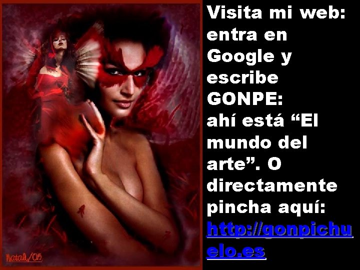 Visita mi web: entra en Google y escribe GONPE: ahí está “El mundo del