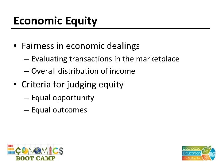Economic Equity • Fairness in economic dealings – Evaluating transactions in the marketplace –