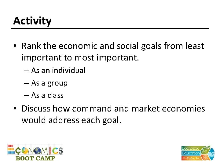 Activity • Rank the economic and social goals from least important to most important.