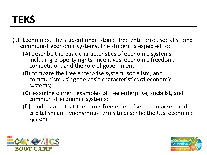 TEKS (5) Economics. The student understands free enterprise, socialist, and communist economic systems. The
