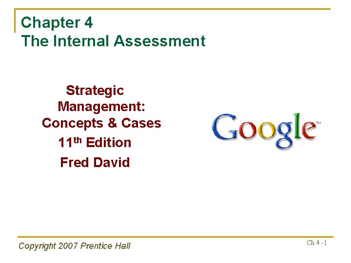 Chapter 4 The Internal Assessment Strategic Management: Concepts & Cases 11 th Edition Fred