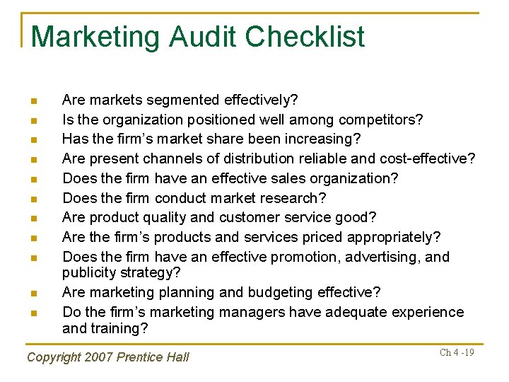 Marketing Audit Checklist n n n Are markets segmented effectively? Is the organization positioned