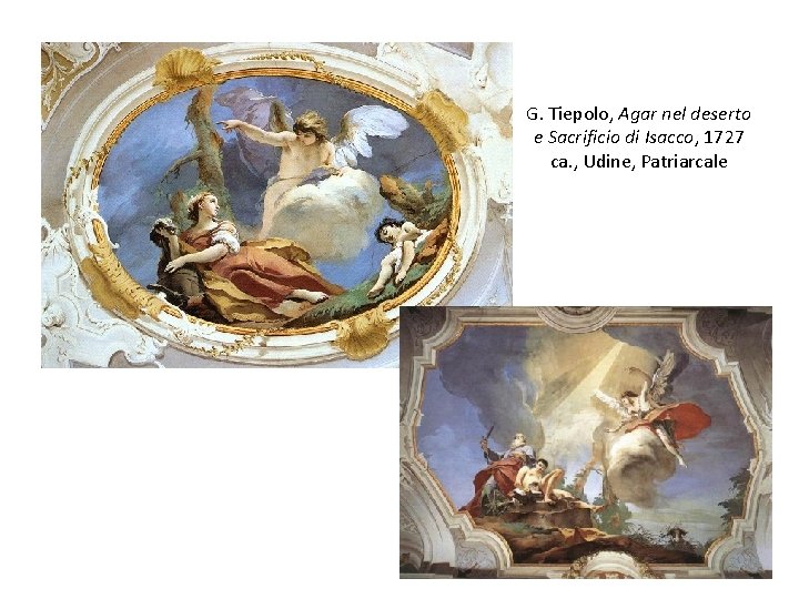 G. Tiepolo, Agar nel deserto e Sacrificio di Isacco, 1727 ca. , Udine, Patriarcale