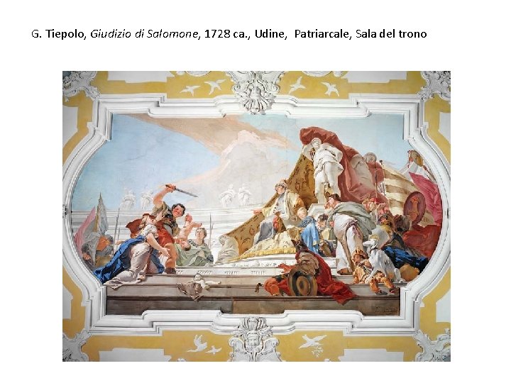 G. Tiepolo, Giudizio di Salomone, 1728 ca. , Udine, Patriarcale, Sala del trono 