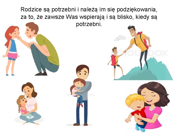 Rodzice są potrzebni i należą im się podziękowania, za to, że zawsze Was wspierają