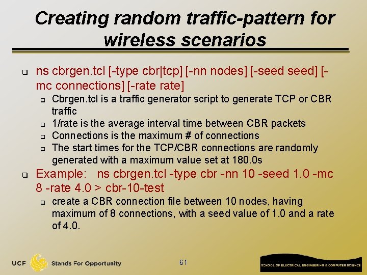 Creating random traffic-pattern for wireless scenarios q ns cbrgen. tcl [-type cbr|tcp] [-nn nodes]