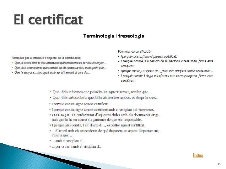 El certificat Terminologia i fraseologia Índex 15 El certificat Terminologia i fraseologia Índex 15