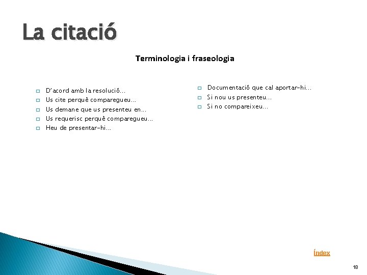 La citació Terminologia i fraseologia � � � D’acord amb la resolució. . . La citació Terminologia i fraseologia � � � D’acord amb la resolució. . .