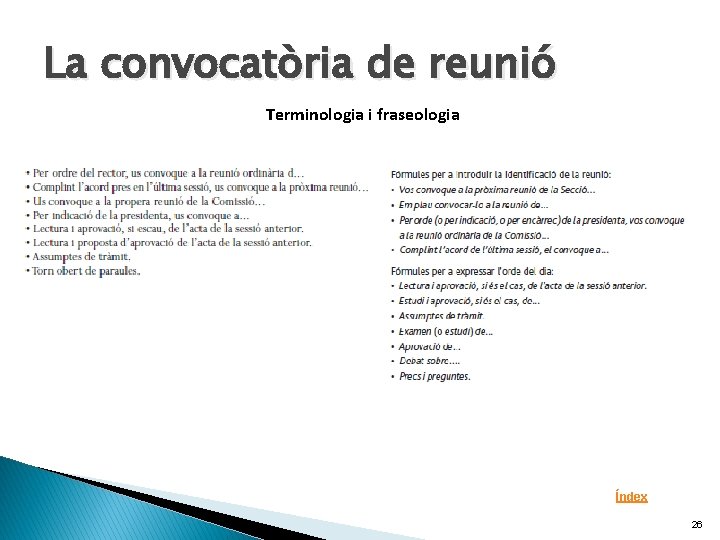 La convocatòria de reunió Terminologia i fraseologia Índex 26 La convocatòria de reunió Terminologia i fraseologia Índex 26