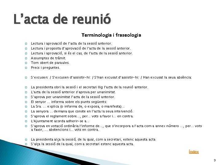 L’acta de reunió Terminologia i fraseologia � Lectura i aprovació de l’acta de la L’acta de reunió Terminologia i fraseologia � Lectura i aprovació de l’acta de la