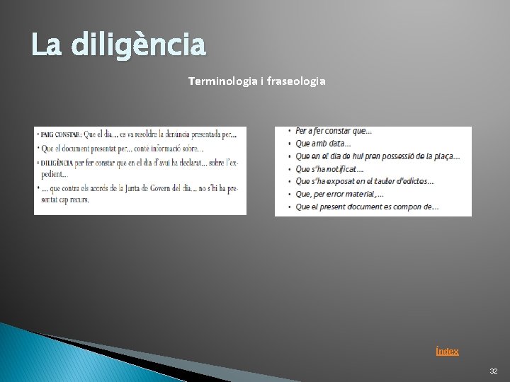 La diligència Terminologia i fraseologia Índex 32 La diligència Terminologia i fraseologia Índex 32