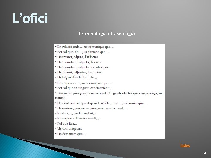 L’ofici Terminologia i fraseologia Índex 44 L’ofici Terminologia i fraseologia Índex 44
