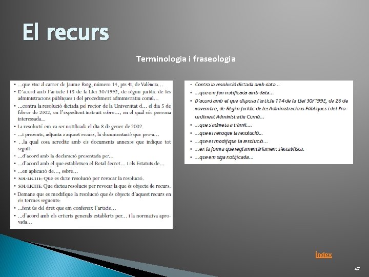 El recurs Terminologia i fraseologia Índex 47 El recurs Terminologia i fraseologia Índex 47