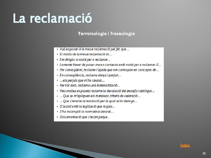 La reclamació Terminologia i fraseologia Índex 50 La reclamació Terminologia i fraseologia Índex 50