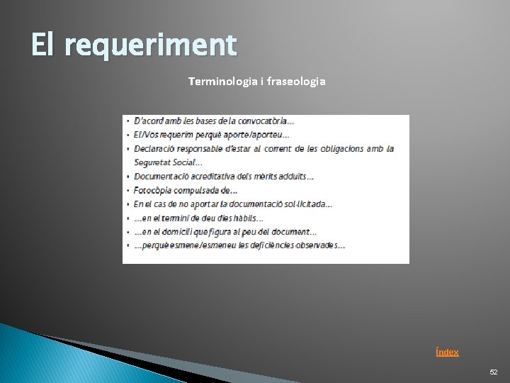 El requeriment Terminologia i fraseologia Índex 52 El requeriment Terminologia i fraseologia Índex 52