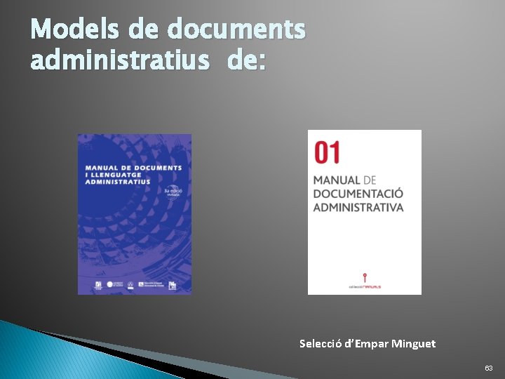 Models de documents administratius de: Selecció d’Empar Minguet 63 Models de documents administratius de: Selecció d’Empar Minguet 63