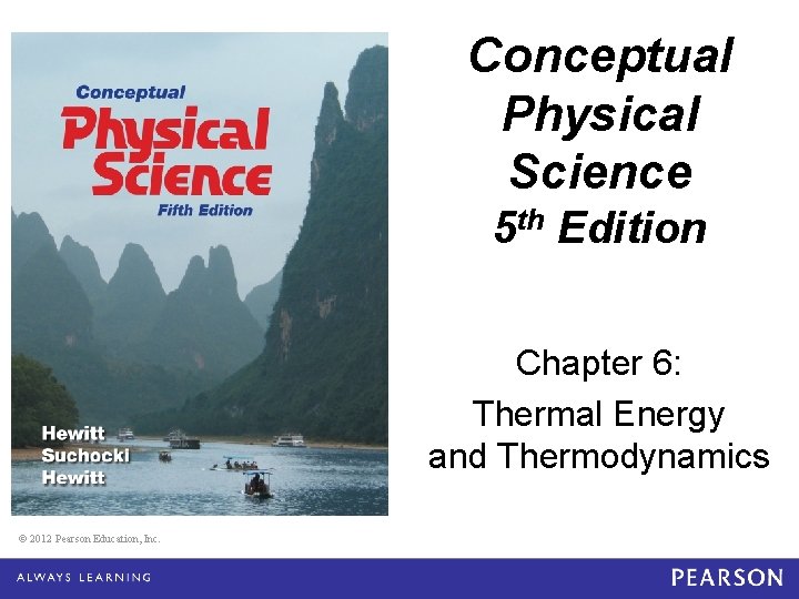 Conceptual Physical Science 5 e — Chapter 6 Conceptual Physical Science 5 th Edition