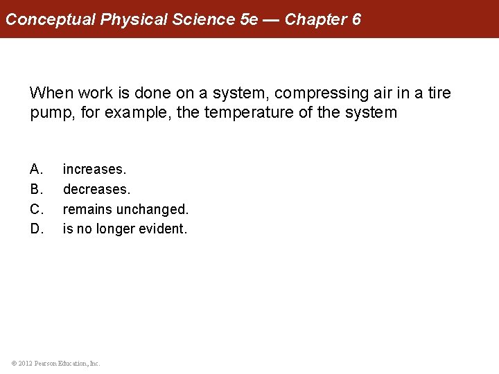 Conceptual Physical Science 5 e — Chapter 6 When work is done on a