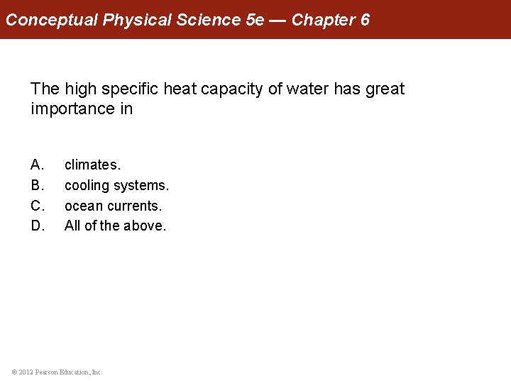 Conceptual Physical Science 5 e — Chapter 6 The high specific heat capacity of