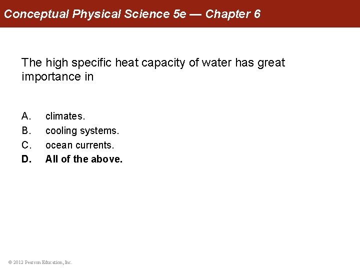 Conceptual Physical Science 5 e — Chapter 6 The high specific heat capacity of