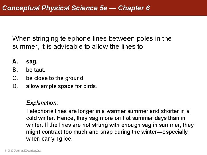 Conceptual Physical Science 5 e — Chapter 6 When stringing telephone lines between poles