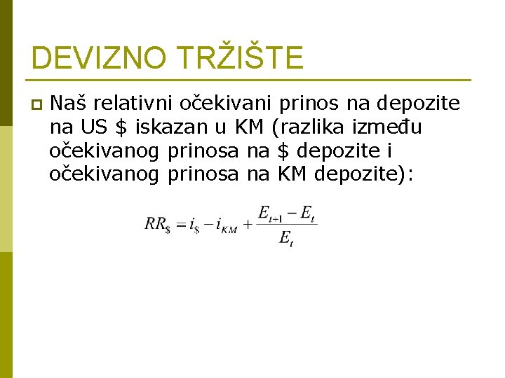 DEVIZNO TRŽIŠTE p Naš relativni očekivani prinos na depozite na US $ iskazan u