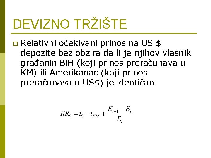 DEVIZNO TRŽIŠTE p Relativni očekivani prinos na US $ depozite bez obzira da li