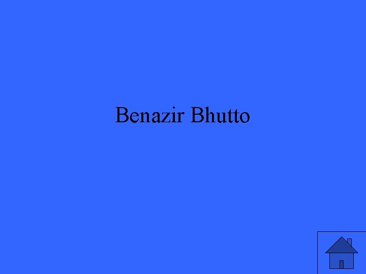 Benazir Bhutto 