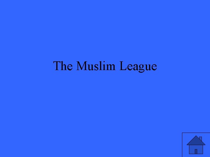 The Muslim League 