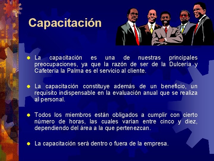 Capacitación ® La capacitación es una de nuestras principales preocupaciones, ya que la razón Capacitación ® La capacitación es una de nuestras principales preocupaciones, ya que la razón