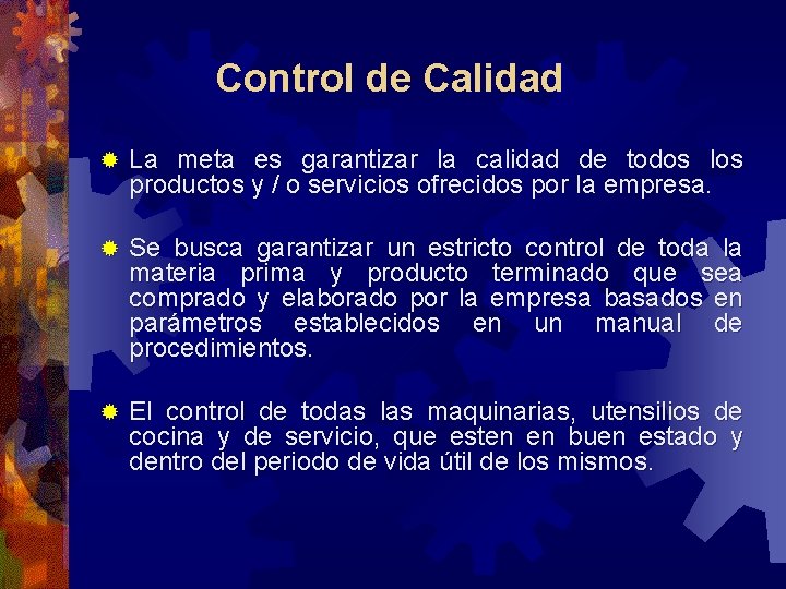 Control de Calidad ® La meta es garantizar la calidad de todos los productos Control de Calidad ® La meta es garantizar la calidad de todos los productos
