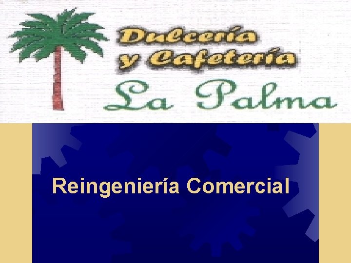 Reingeniería Comercial Reingeniería Comercial