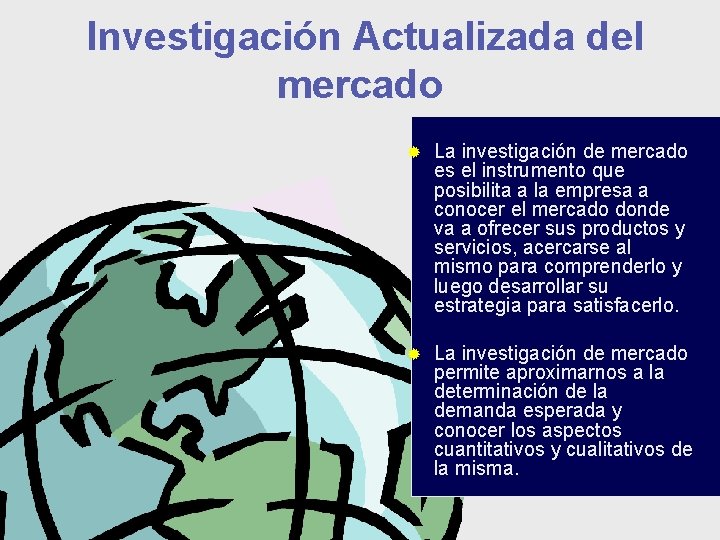 Investigación Actualizada del mercado ® La investigación de mercado es el instrumento que Investigación Actualizada del mercado ® La investigación de mercado es el instrumento que