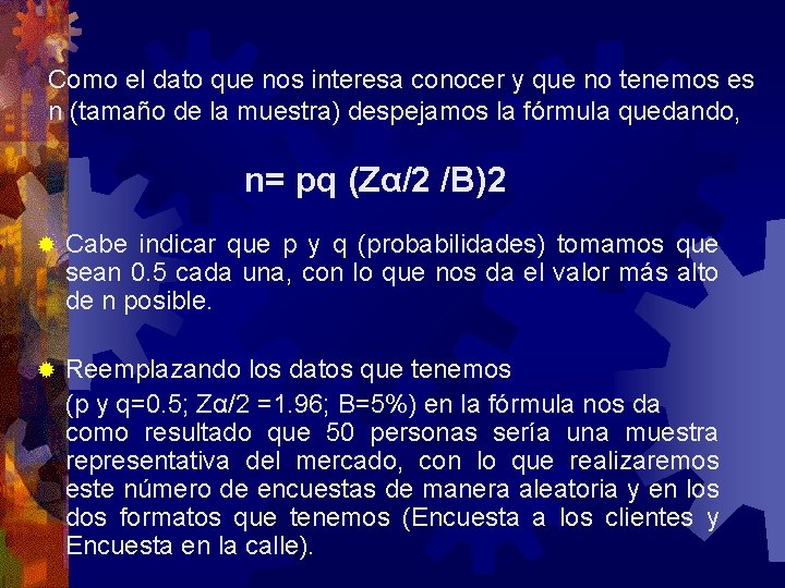 Como el dato que nos interesa conocer y que no tenemos es n (tamaño Como el dato que nos interesa conocer y que no tenemos es n (tamaño