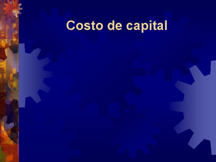 Costo de capital Costo de capital