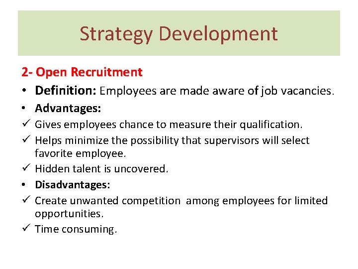 Strategy Development 2 - Open Recruitment • Definition: Employees are made aware of job