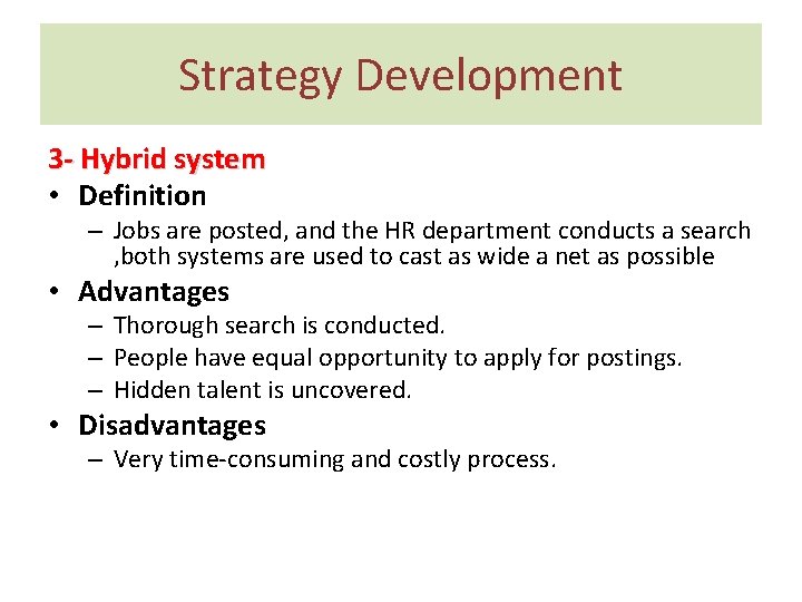 Strategy Development 3 - Hybrid system • Definition – Jobs are posted, and the