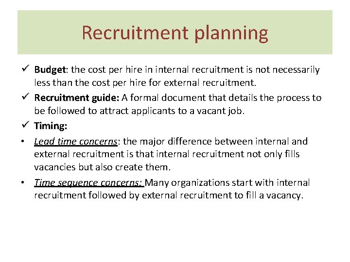 Recruitment planning ü Budget: Budget the cost per hire in internal recruitment is not