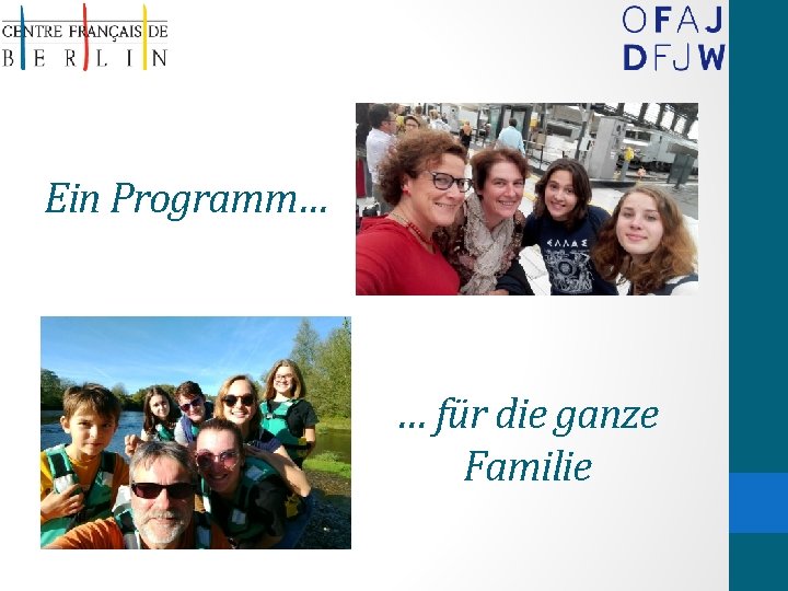 Ein Programm… … für die ganze Familie 