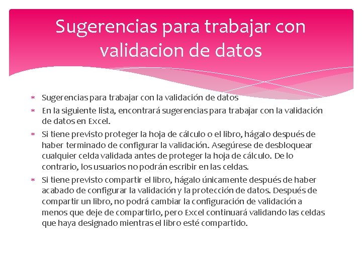 Sugerencias para trabajar con validacion de datos Sugerencias para trabajar con la validación de