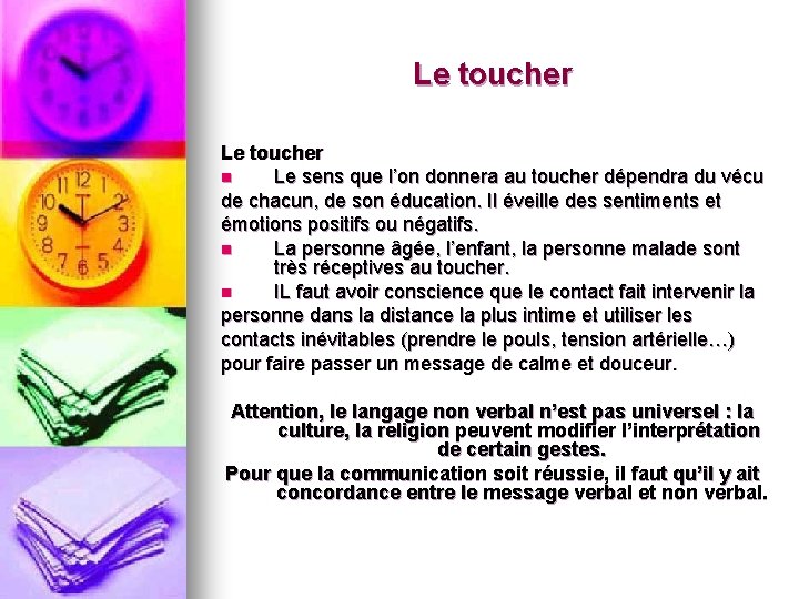 Le toucher n Le sens que l’on donnera au toucher dépendra du vécu de Le toucher n Le sens que l’on donnera au toucher dépendra du vécu de