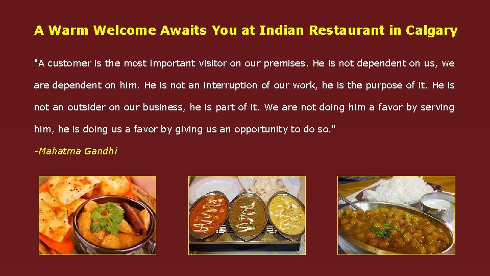 A Warm Welcome Awaits You at Indian Restaurant in Calgary "A customer is the