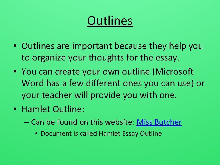 Outlines • Outlines are important because they help you to organize your thoughts for