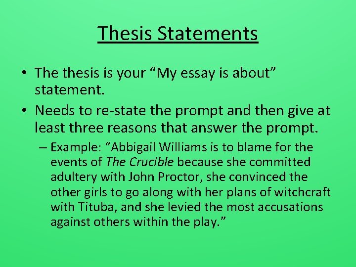 Thesis Statements • The thesis is your “My essay is about” statement. • Needs